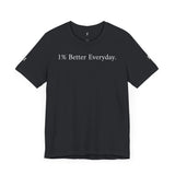 X 1.0 (1% Better Everyday) Shirt